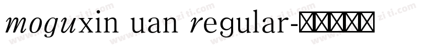 MOGUxinyuan Regular字体转换